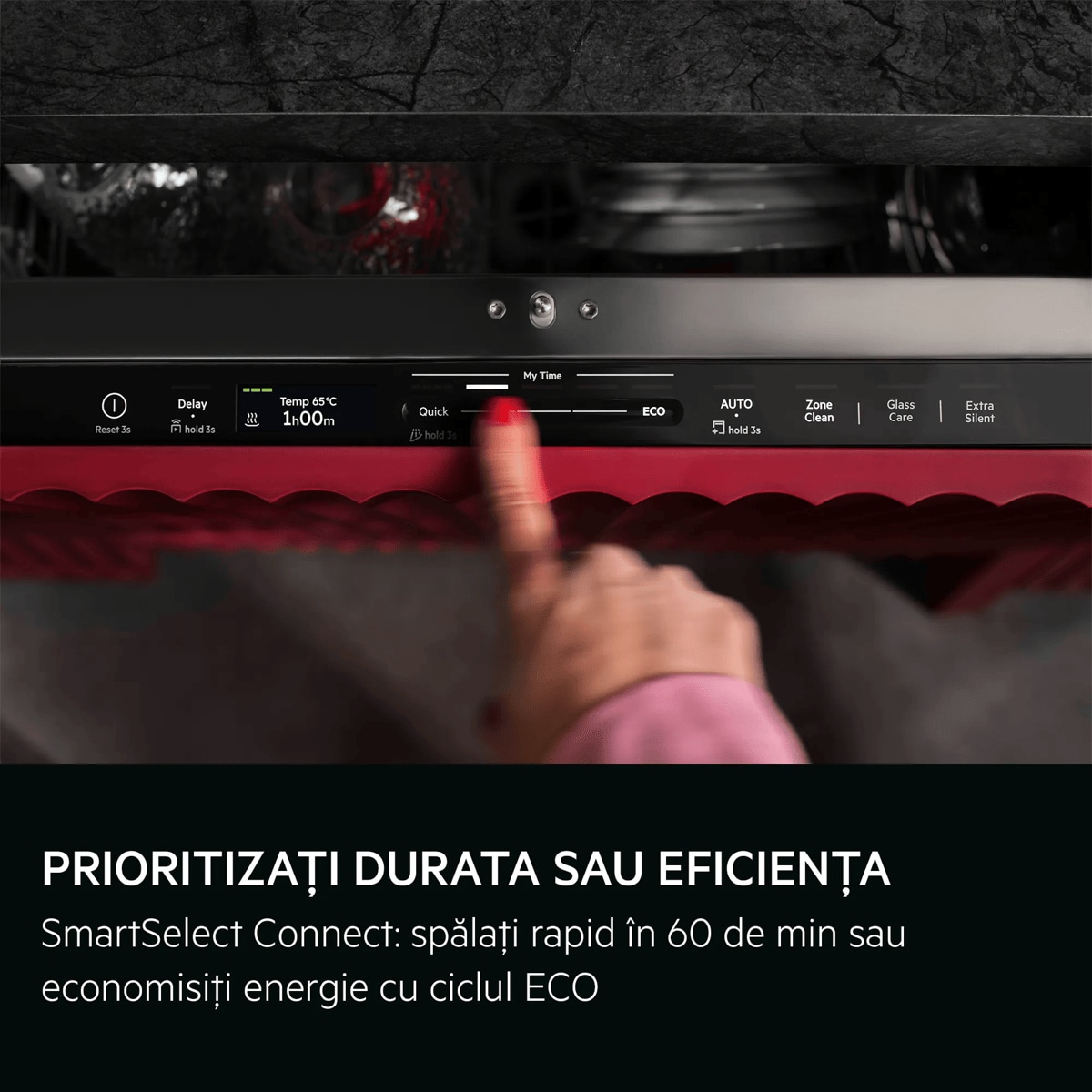 PRIORITIZAŢI DURATA SAU EFICIENŢA SmartSelect Connect: spălaţi rapid în 60 de min sau economisiţi energie cu ciclul ECO